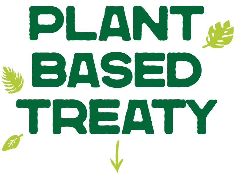 The Plant Based Treaty  Eat Plants, Plant Trees